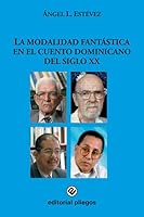 La modalidad fantástica del cuento dominicano en el Siglo XX 8496045927 Book Cover