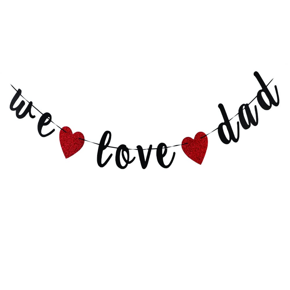 We Love Dad Banner For Happy Father’s Day sign, Happy Father’s birthday Decorations