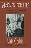 corbin nash moviepilot  Women for Hire: Prostitution and Sexuality in France after 1850