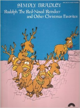 Simply Bradley: Rudolph The Red-Nosed Reindeer and Other Christmas Favorites (Big Note Easy Piano)
