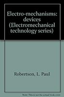 Electro-mechanisms: devices (Electromechanical technology series) B0006C5KFM Book Cover