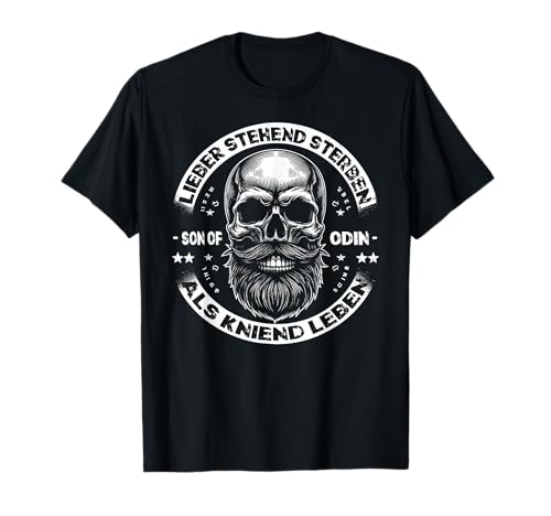 Wikinger Germanen, Lieber Stehend Sterben Als Kniend Leben T-Shirt