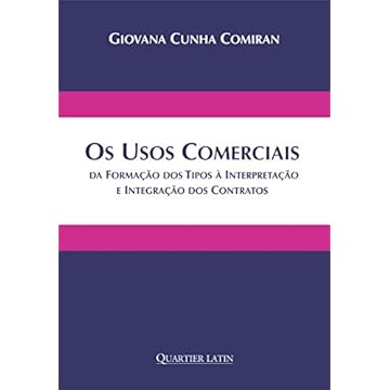 Capa do livro Os Usos Comerciais - Da Formação Dos Tipos À Interpretação E Integração Dos Contrato