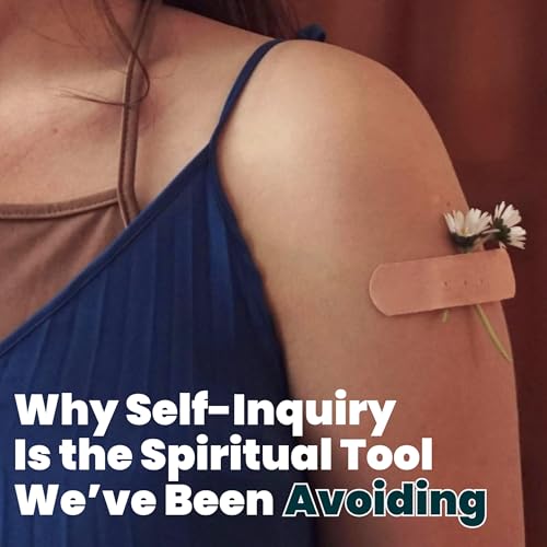 Why Self-Inquiry Is The Spiritual Tool We've Been Avoiding