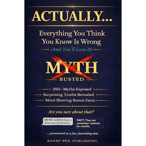 ACTUALLY... Everything You Think You Know Is Wrong (And You'll Love It) Audiolibro Por Sharp Pen Publishing arte de portada