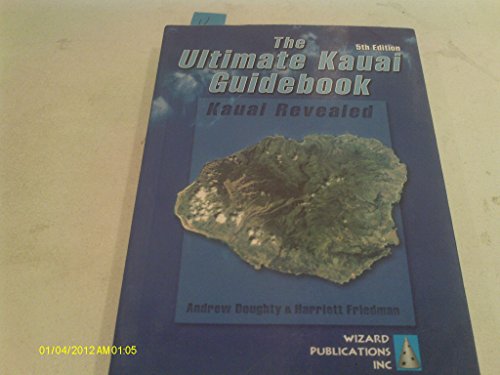 The Ultimate Kauai Guidebook: Kauai Revealed