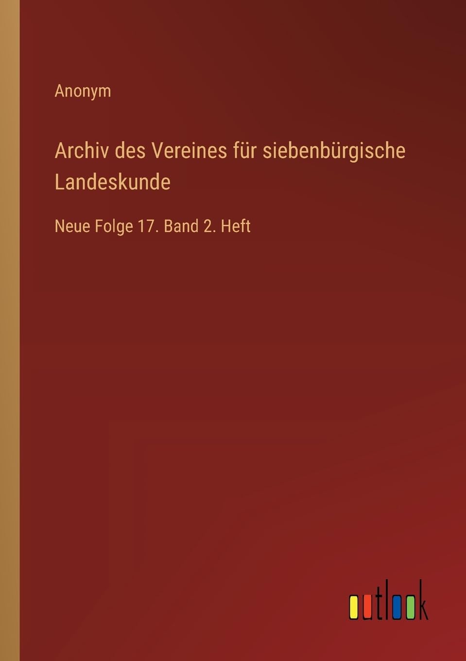 Archiv des Vereines für siebenbürgische Landeskunde: Neue Folge 17. Band 2. Heft