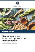 Grundlagen der Pharmakognosie und Phytochemie (German Edition) 6202376643 Book Cover