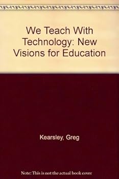 Paperback We Teach With Technology: New Visions for Education Book