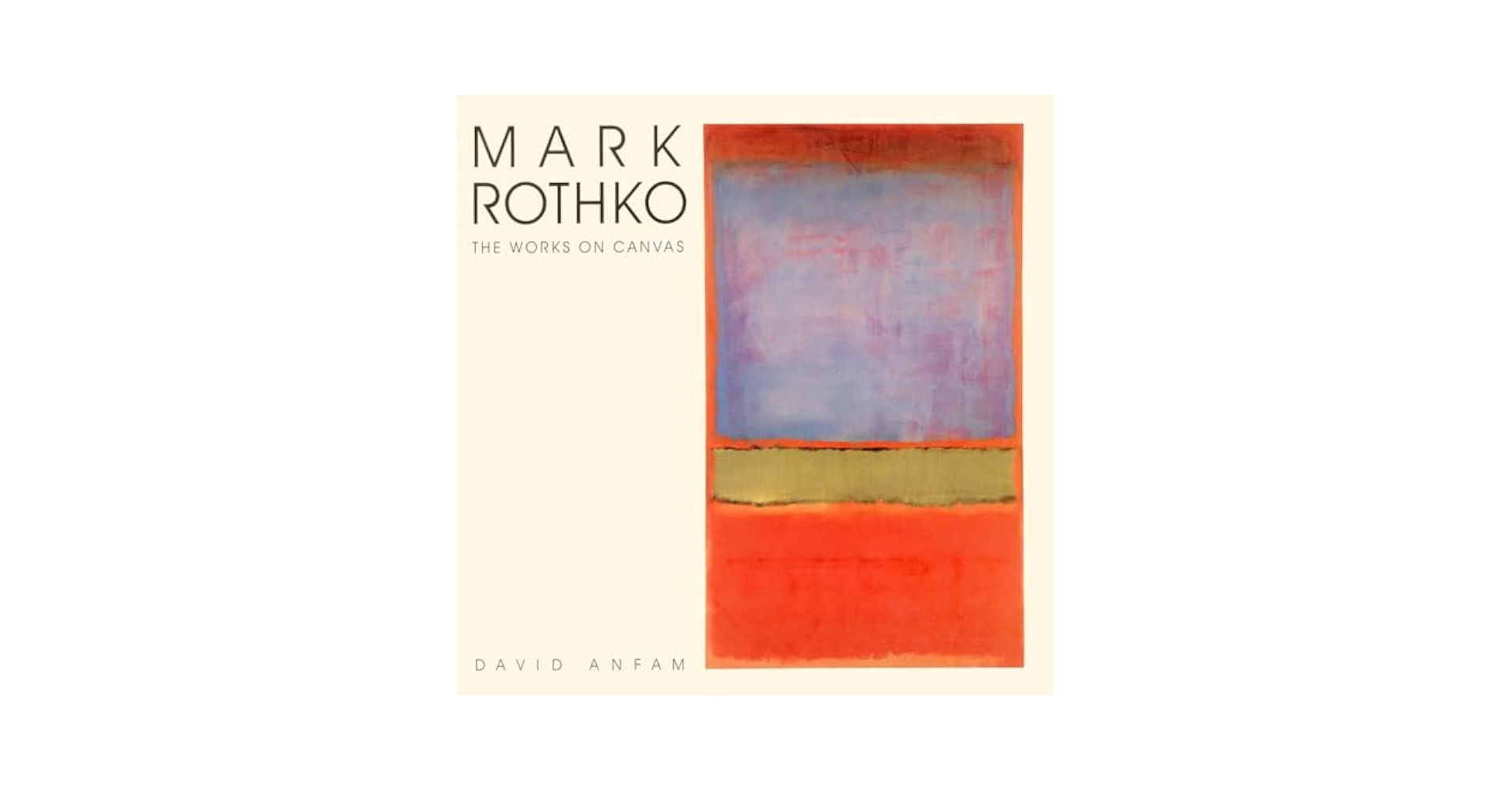 Mark Rothko: The Works on Canvas: Anfam, David