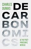  DECARBONOMICS: & the post-pandemic world (English Edition)