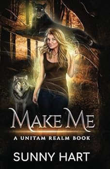 Paperback Make Me (The Unitam Realm Series) Book