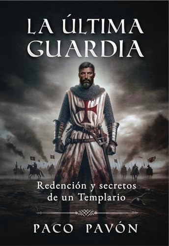 La última guardia: Redención y secretos de un Templario
