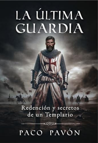 La última guardia: Redención y secretos de un Templario