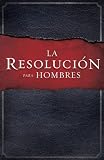 La Resolución para Hombres / The Resolution for Men (Spanish Edition)