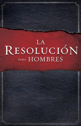 La Resolución para Hombres / The Resolution for Men (Spanish Edition)