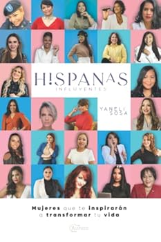 Paperback Hispanas Influyentes: Mujeres que te inspirarán a transformar tu vida (Spanish Edition) [Spanish] Book