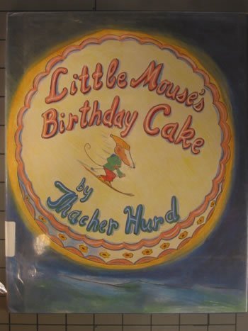 Little Mouse's Birthday Cake 0060202165 Book Cover