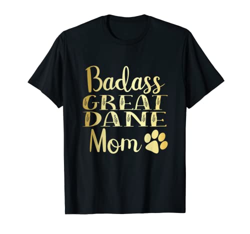 Gran danés BadAss perro mamá divertido amante del perro cachorro dueño Camiseta