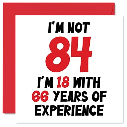 Tarjeta cumpleaños 84 mujeres hombres – Not 84 I'm 18 with 66 years Experiencia – Divertida tarjeta felicitación cumpleaños ochenta cuatro ochenta cuarta mamá papá Great Grandad Nan, 145 mm x 145 mm