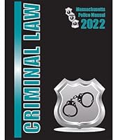 Criminal Law Manual 2022, Massachusetts Police Manual 1944630554 Book Cover
