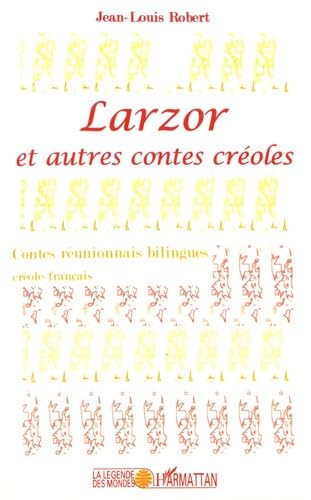 Lazor et autres contes créoles ( bilingue créole-français). Contes réunionnais