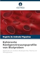 Kohärente Röntgenstreuungsprofile von Blutproben (German Edition) 6202439203 Book Cover