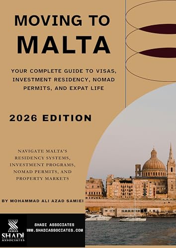 Moving To Malta: Your Complete Guide to Visas, Investment Residency, Nomad Permits, And Expat Life (2026 Edition) (SHADi Associates Country Guides)