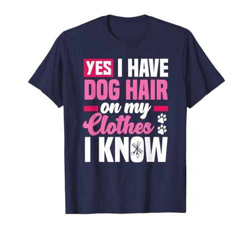Funny Yes I Have Dog Hair On My Clothes Funny Dog Groomer T-Shirt, Men, Navy Blue, 4X-Large