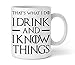 Shirtinator lustige Tasse mit Spruch I That's what I do I drink and I know things I Geschenkidee-n Wein-Fans Kaffee Bürotasse für Serienjunkies