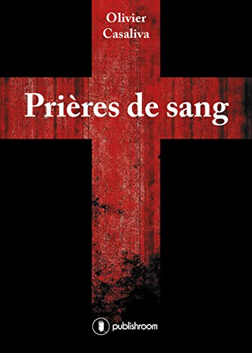 Télécharger Prières de sang: Roman fantastique haletant Francais PDF
