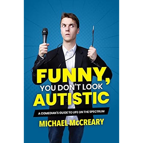 Funny, You Don't Look Autistic: A Comedian's Guide to Life on the Spectrum Cover