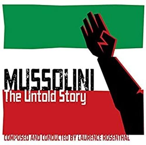Mussolini: The Untold Story (Original Soundtrack)
