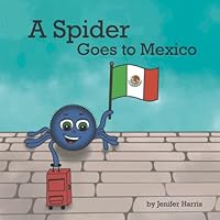 A Spider Goes to Mexico 0578874946 Book Cover