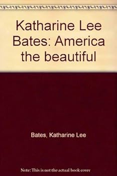 Katharine Lee Bates, Author of "America the Beautiful"