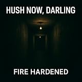 Fire Hardened