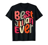 Best Jillian Ever. My Name, Her Name Is Jillian T-Shirt