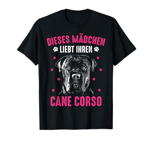 Cane Corso Dieses Mädchen liebt ihren Cane Corso Hund T-Shirt