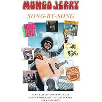 MUNGO JERRY SONG-BY-SONG