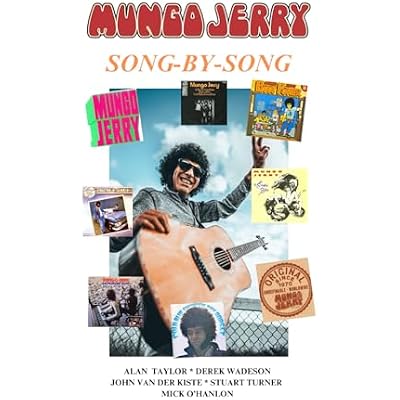 MUNGO JERRY SONG-BY-SONG