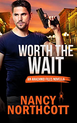 Worth The Wait: A Friends to Lovers Romantic Suspense Novella (Arachnid Files) (The Arachnid Files)