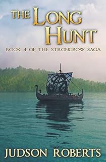 The Long Hunt: Book 4 of The Strongbow Saga (Volume 4)