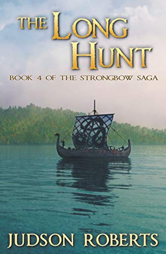 The Long Hunt: Book 4 of The Strongbow Saga (Volume 4)