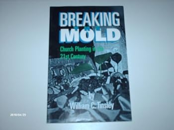 Paperback Breaking the Mold: Church Planting in the 21st Century Book
