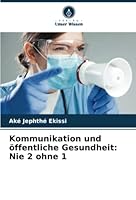 Kommunikation und öffentliche Gesundheit: Nie 2 ohne 1 6205341646 Book Cover