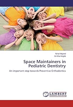 Space Maintainers in Pediatric Dentistry: An important step towards Preventive Orthodontics