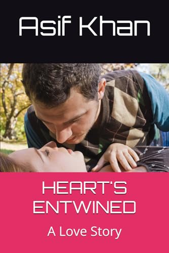 HEART'S ENTWINED: A Love Story