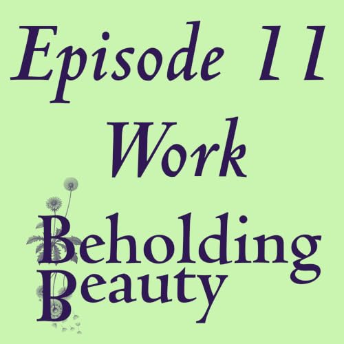 Work: The Beauty of Cultivation - Episode 11
