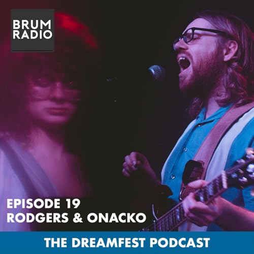 The Dreamfest Podcast - with guest(s) Rodgers & Onacko