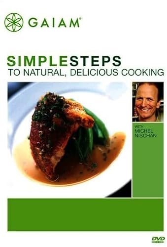 Simple Steps to Natural, Delicious Cooking With Michel Nischan